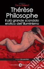 Thérèse Philosophe. Il più grande scandalo erotico dell&apos;illuminismo. E-book. Formato EPUB ebook