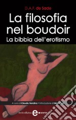 La filosofia nel boudoir. La bibbia dell'erotismo. E-book. Formato EPUB