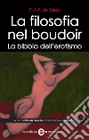 La filosofia nel boudoir. La bibbia dell'erotismo. E-book. Formato Mobipocket ebook di Donatien