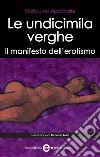 Le undicimila verghe. Il manifesto dell&apos;erotismo. E-book. Formato Mobipocket ebook