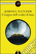 L'enigma dell'occhio di luna. E-book. Formato EPUB ebook