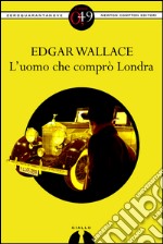 L'uomo che comprò Londra. E-book. Formato EPUB ebook