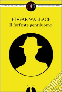 Il furfante gentiluomo. E-book. Formato EPUB ebook di Edgar Wallace