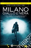 Milano giallo e nera. E-book. Formato EPUB ebook