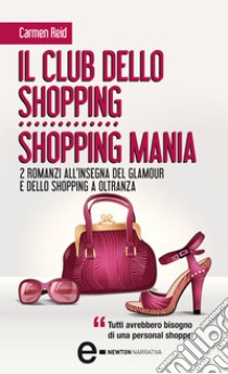 Il club dello shopping - Shopping mania. E-book. Formato EPUB ebook di Carmen Reid