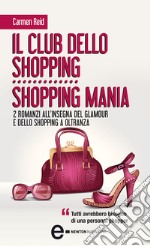 Il club dello shopping - Shopping mania. E-book. Formato Mobipocket ebook