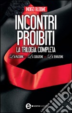 Incontri proibiti. La trilogia completa. E-book. Formato EPUB ebook