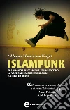 Islampunk. E-book. Formato EPUB ebook di Michael Muhammad Knight