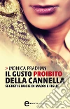 Il gusto proibito della cannella. E-book. Formato EPUB ebook di Monica Pradhan