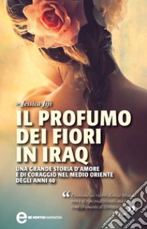 Il profumo dei fiori in Iraq. E-book. Formato EPUB ebook di Jessica Jiji