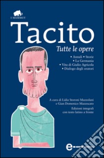 Tutte le opere. Ediz. integrale. E-book. Formato EPUB ebook di Tacito