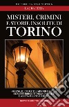 Misteri, crimini e storie insolite di Torino. E-book. Formato Mobipocket ebook