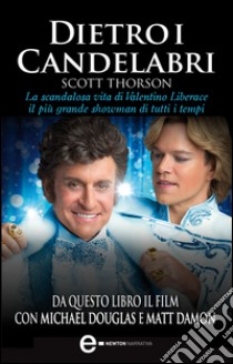 Dietro i candelabri. E-book. Formato EPUB ebook di Scott Thorson