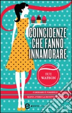 Coincidenze che fanno innamorare. E-book. Formato Mobipocket