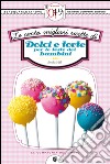 Le cento migliori ricette di dolci e torte per le feste dei bambini. E-book. Formato EPUB ebook