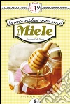 Le cento migliori ricette con il miele. E-book. Formato EPUB ebook di Giovanni Righi Parenti