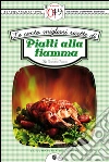 Le cento migliori ricette di piatti alla fiamma. E-book. Formato EPUB ebook di Olga Tarentini Troiani
