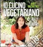 Io cucino vegetariano. Le ricette di casa McCartney. E-book. Formato EPUB ebook