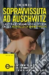 Sopravvissuta ad Auschwitz. La vera e drammatica storia della sorella di Anne Frank. E-book. Formato EPUB ebook di Eva Schloss