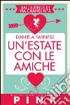 Un’estate con le amiche. E-book. Formato Mobipocket ebook di Daniela Farnese