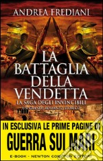 La battaglia della vendetta. La saga degli invincibili. E-book. Formato EPUB ebook