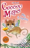 Cuccioli Magici. Mia la topolina. E-book. Formato EPUB ebook di Lily Small