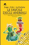 Le favole degli animali. Ediz. integrale. E-book. Formato EPUB ebook