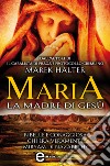 Maria, la madre di Gesù. E-book. Formato EPUB ebook di Marek Halter