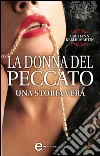 La donna del peccato: Una storia vera. E-book. Formato EPUB ebook di Cari Lynn
