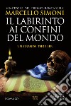 Il labirinto ai confini del mondo. E-book. Formato Mobipocket ebook