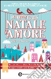 Un indimenticabile Natale d’amore. E-book. Formato Mobipocket ebook