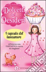 I dolcetti dei desideri. I cupcake del buonumore. E-book. Formato EPUB ebook