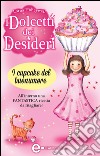 I dolcetti dei desideri. I cupcake del buonumore. E-book. Formato EPUB ebook