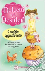 I dolcetti dei desideri. I muffin aggiusta-tutto. E-book. Formato Mobipocket ebook