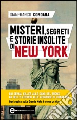Misteri, segreti e storie insolite di New York. E-book. Formato EPUB