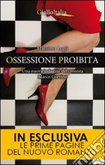 Ossessione proibita. E-book. Formato Mobipocket ebook di Massimo Lugli