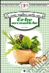 Le cento migliori ricette con le erbe aromatiche. E-book. Formato EPUB ebook di Alba Allotta
