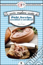 Le cento migliori ricette di pâté, terrine, crostini e crostoni. E-book. Formato EPUB ebook