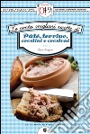 Le cento migliori ricette di pâté, terrine, crostini e crostoni. E-book. Formato EPUB ebook