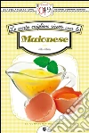 Le cento migliori ricette con la maionese. E-book. Formato Mobipocket ebook di Alba Allotta