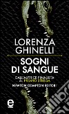 Sogni di sangue. E-book. Formato Mobipocket ebook di Lorenza Ghinelli