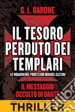 Il tesoro perduto dei templari. Il messaggio occulto di Dante. E-book. Formato EPUB ebook