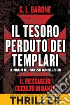 Il tesoro perduto dei templari. Il messaggio occulto di Dante. E-book. Formato Mobipocket ebook di G. L. Barone