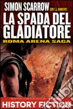 Roma Arena Saga. La spada del gladiatore. E-book. Formato EPUB ebook