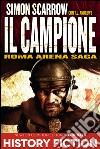 Roma Arena Saga. Il campione. E-book. Formato EPUB ebook