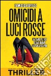 Omicidi a luci rosse. E-book. Formato EPUB ebook di Francesca Bertuzzi