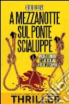 A mezzanotte sul ponte scialuppe. E-book. Formato Mobipocket ebook di Giulio Leoni