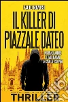 Il killer di piazzale Dateo. E-book. Formato EPUB ebook di Paolo Roversi