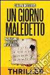 Un giorno maledetto. E-book. Formato Mobipocket ebook