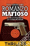 Romanzo mafioso. Alla conquista di Cosa Nostra. E-book. Formato EPUB ebook